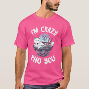 Ik ben Crazy Pho Bowl Shiba Inu Dog Pho Soup Vietn T-shirt