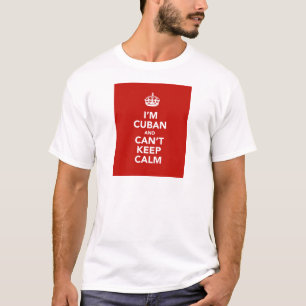 Ik ben Cubaan en ik kan Calm niet houden. T-shirt