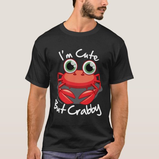 Ik ben Cute, maar Crabby T-shirt (Voorkant)