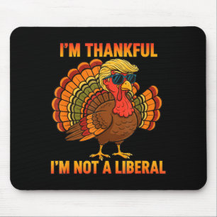 Ik ben dankbaar dat ik geen liberaal Trump Thanksg Muismat