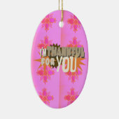 Ik ben dankbaar voor je: een oprechte uitdrukking keramisch ornament (Rechts)