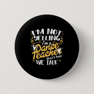 Ik ben dansleraar ronde button 5,7 cm
