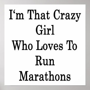 Ik ben dat gekke meisje dat graag marathons runt poster
