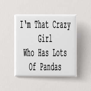 Ik ben dat gekke meisje dat veel pandas heeft vierkante button 5,1 cm