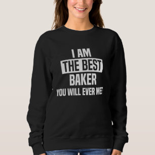 Ik Ben De Beste Bakker Die Je Zal Ontmoeten Bakke Trui