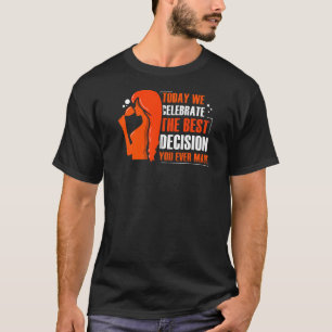 Ik ben de beste beslissing die je ooit Valentijns T-shirt