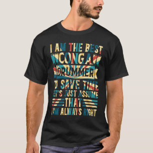 Ik ben de beste Conga Drummer Conga Dru T-shirt