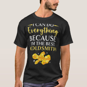 Ik ben de beste Goldsmith Jeweler Jewelry Maker Go T-shirt