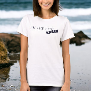 Ik ben de beste Karen grappige sarcastische Karen T-shirt