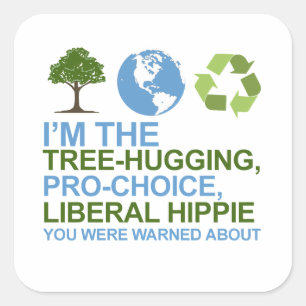 Ik ben de boomknuffelaar, pro-choice, liberale hip vierkante sticker