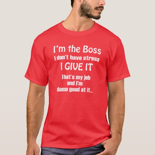 IK BEN DE BOSS FUNNY T-SHIRT (Voorkant)