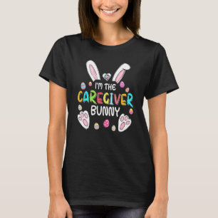 Ik ben de Caregiver Bunny Cute Rabbit Easter Eggs T-shirt