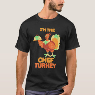 Ik ben de chef-kok Turkije kostuum Herfst Funny Th T-shirt