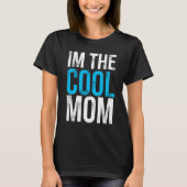 Ik ben de Cool Mam T-Shirt (Voorkant)
