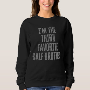 Ik ben de derde favoriete halfbroer Siblings Fam Trui