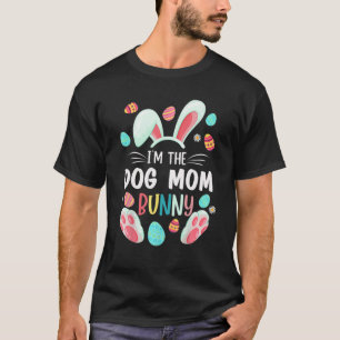 Ik ben de Dog Mam Bunny Matching Family Easter Par T-shirt