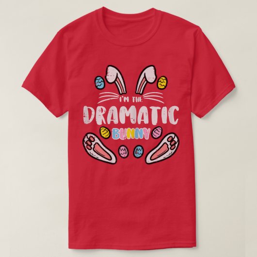Ik ben de dramatische bunny Easter Matching Famili T-shirt (Design voorkant)