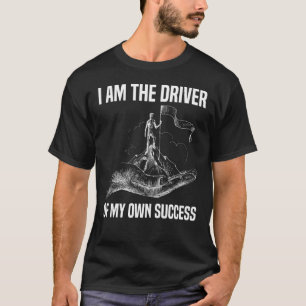 Ik ben de drijvende kracht achter mijn eigen succe t-shirt
