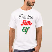 Ik ben de Fun Elf | Funny Joke Kerstmis T-shirt (Voorkant)