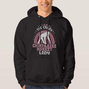 Ik ben de gekke chimpansee aap dame Primaten chi Hoodie
