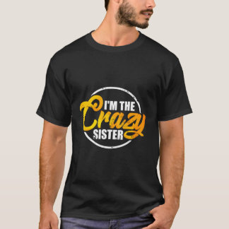Ik ben de gekke zuster Hoodie Funny Sisterly Love  T-shirt