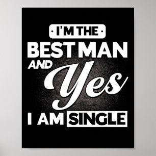 Ik ben de getuige en ja, ik ben single groomsmen t poster