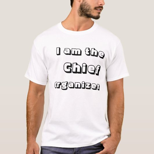 Ik ben de hoofdorganisator. t-shirt (Voorkant)