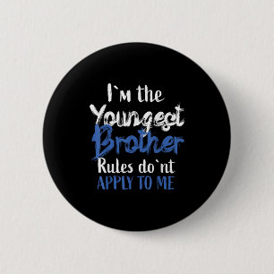 Ik ben de jongste broer - regels gelden niet voor  ronde button 5,7 cm
