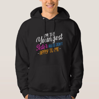 Ik Ben De Jongste Zus Regels Gelden Niet Voor Mij  Hoodie