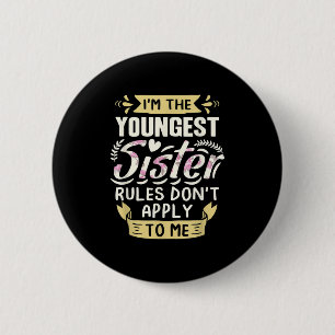 Ik ben de jongste zus, regels zijn niet van toepas ronde button 5,7 cm