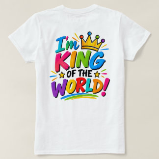 Ik ben de Koning van de Wereld! T-shirt
