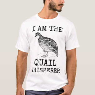 Ik ben de kwartel fluisteraar t-shirt
