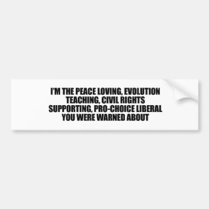 Ik ben de liberaal waar je voor gewaarschuwd werd bumpersticker