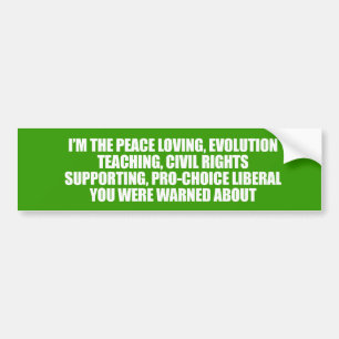 Ik ben de liberaal waar je voor gewaarschuwd werd bumpersticker