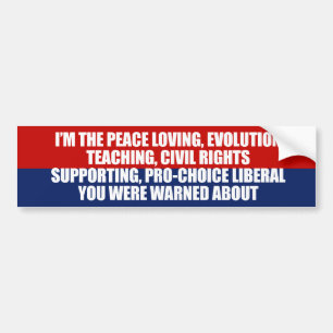 Ik ben de liberaal waar je voor gewaarschuwd werd bumpersticker