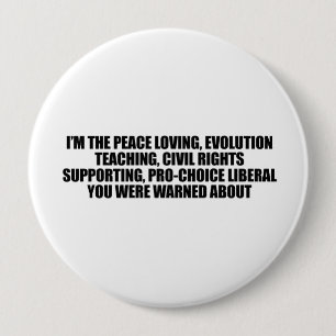 Ik ben de liberaal waar je voor gewaarschuwd werd ronde button 4,0 cm