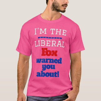 Ik ben de liberale vos die je waarschuwde t-shirt