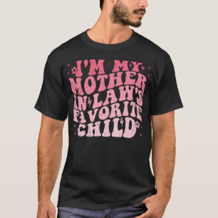 IK Ben De Lievelingskind Van Mijn Schoonmoeder Gra T-shirt