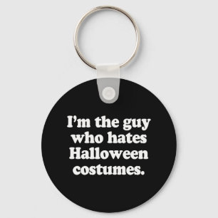 IK BEN DE MAN DIE HALLOWEEN COSTUMES HEEFT SLEUTELHANGER