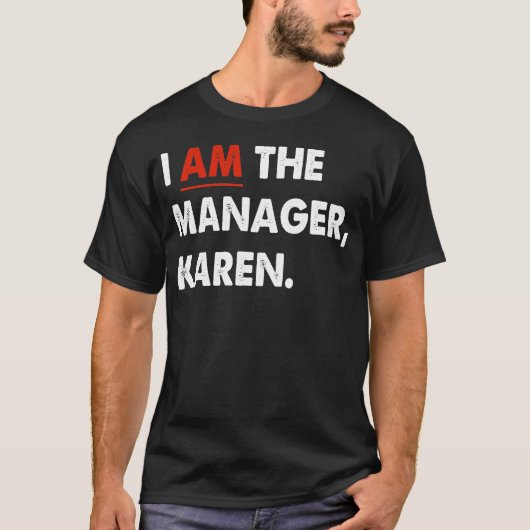 Ik ben de manager Karen T-shirt (Voorkant)