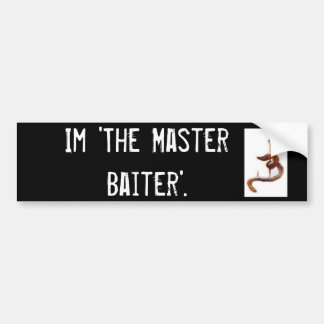 Ik ben 'de Master Baiter'. Bumpersticker