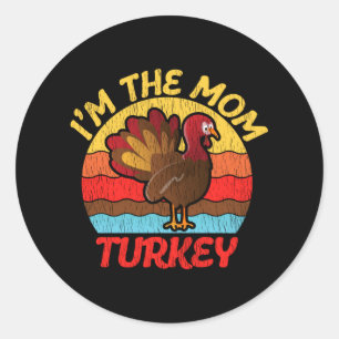 Ik ben de Moederkalkoen Funny Thanksgiving Moeder Ronde Sticker