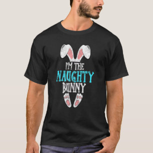 Ik ben de Naughty Bunny Easter Day Funny Family Ea T-shirt