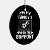 Ik ben de onbetaalde computer van mijn familie voo keramisch ornament (Rechts)