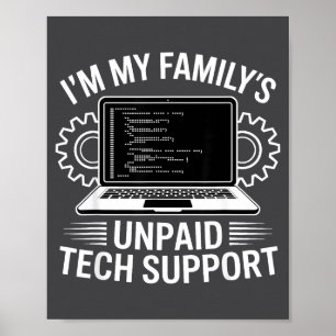 Ik ben de onbetaalde technische ondersteuning van poster