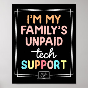 Ik ben de onbetaalde technische ondersteuning van poster