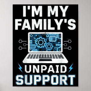 Ik ben de onbetaalde technische ondersteuning van poster