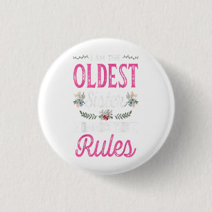 Ik ben de oudste die de regel maakt van grote zust ronde button 3,2 cm