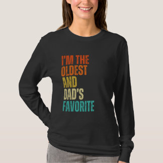 Ik ben de oudste en papa's favoriete mannen, vrouw t-shirt