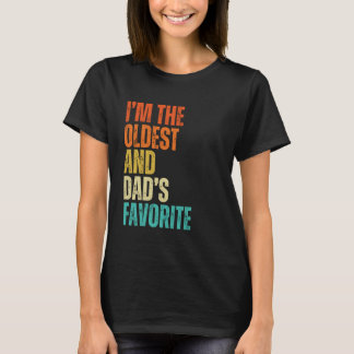 Ik ben de oudste en papa's favoriete mannen, vrouw t-shirt